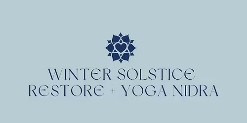 Winter Solstice Restore + Yoga Nidra