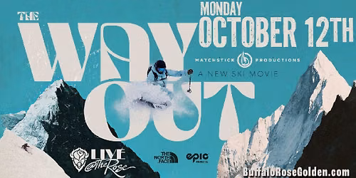 "The Way Out" 2026 Ski Film from Matchstick Productions 7pm and 9:30pm Screenings