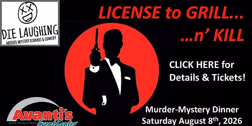 License to Grill n' K*ll: A M**der-Mystery Dinner
