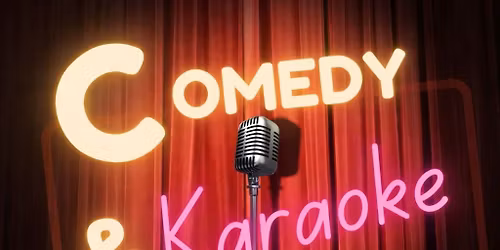 Comedy and Karaoke