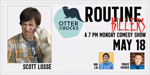 Comedy! Routine Killers: Scott Losse!
