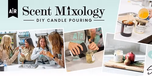 2 HOUR EXPERIENCE - CANDLE POURING + SCENT MIXOLOGY