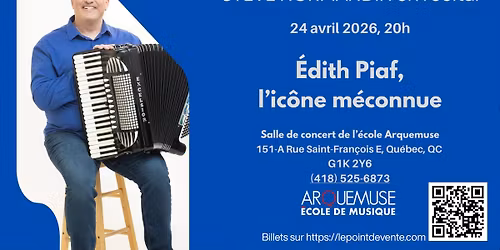 Steve Normandin : \u00c9dith Piaf, l'ic\u00f4ne m\u00e9connue - Le spectacle