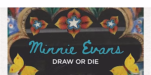 Screening: Sundays at The Center presents "Minnie Evans: Draw or Die"
