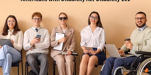 Americans with Disability Act-Disability 101