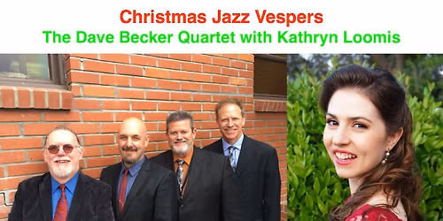 Christmas Jazz Vespers with The Dave Becker Quartet and Kathryn Loomis