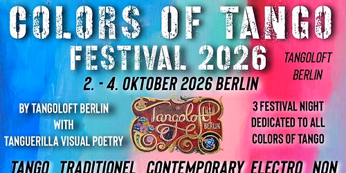 COLORS OF TANGO FESTIVAL BERLIN \u269c\ufe0f 2. - 4. Oktober 2026\u269c\ufe0f by Tangoloft Berlin \u2764\ufe0f