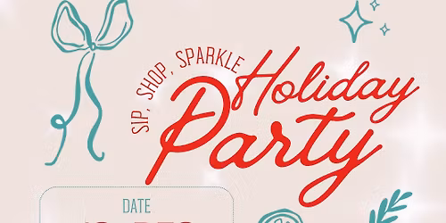 Sip, Shop, & Sparkle Holiday Party 