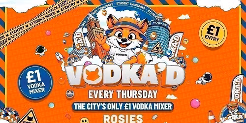 \ud83e\udd8a VODKA'D AT ROSIES \ud83d\udccd \u00a31 ENTRY ALL-NIGHT \/\/ \u00a31 VODKA MIXERS ALL NIGHT \ud83d\udccd NEW STUDENT THURSDAYS \ud83d\udccd 3.12.26