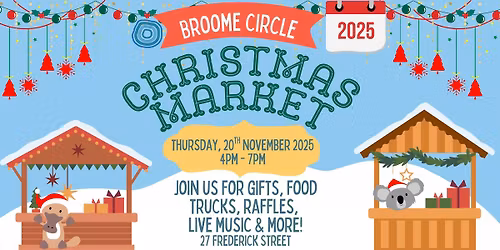Broome CIRCLE Christmas Market!