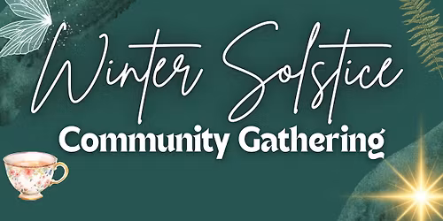 Winter Solstice Community Gathering- free event!