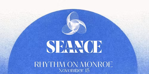 Seance Productions presents: Feed your Rhythm 