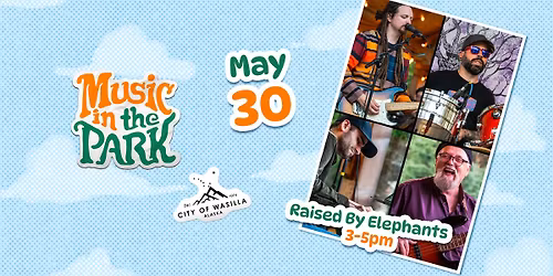 Raised by Elephants LIVE at Music in the Park 2026 Wasilla