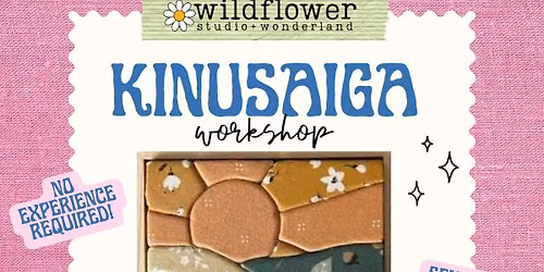 Kinusaiga: Beginner Workshop