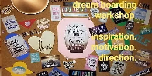 DREAMBOARDING WORKSHOP 