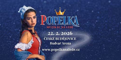 Popelka \u269c\ufe0f Kouzeln\u00fd muzik\u00e1l na led\u011b v \u010cESK\u00ddCH BUD\u011aJOVIC\u00cdCH