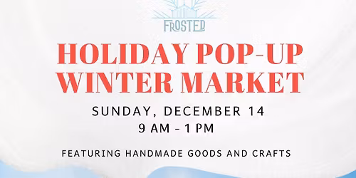Frosted Holiday Pop-Up Winter Market