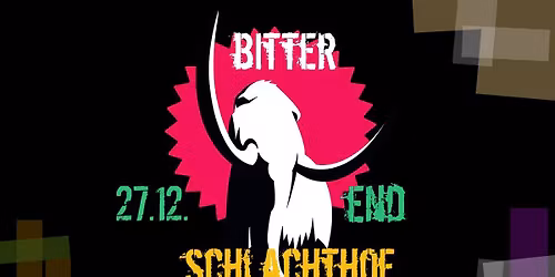 BITTER END \u2022 Schlachthof Wiesbaden