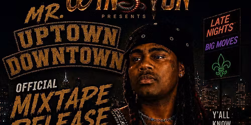 (Mr uptown downtown) mixtape release