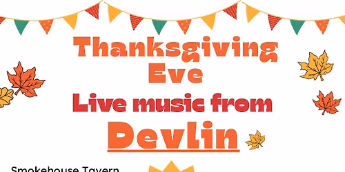 Devlin on Thanksgiving Eve at Smokehouse Tavern