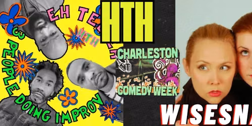CHARLESTON COMEDY WEEK: HTH & Wisesnatch - Jan 30th @ 7:30pm