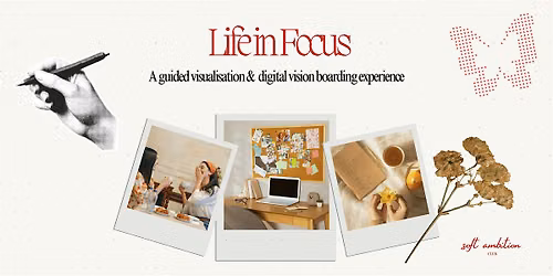 Life in Focus \u2014 Guided Visualisation & Digital Vision Boarding For Women