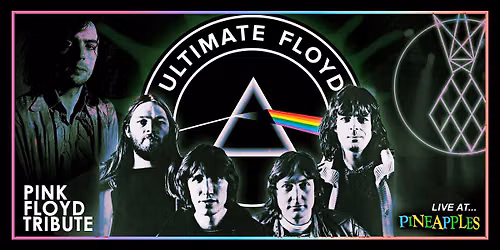 Ultimate Floyd: Pink Floyd Tribute LIVE at Pineapples