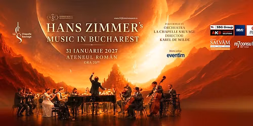 HANS ZIMMMER'S MUSIC IN BUCHAREST by La Chapelle Sauvage, Ateneul Rom\u00e2n, 31 ianuarie 2027, ora 20.00