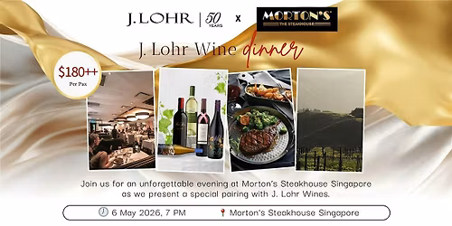 Wine & Dine: J. Lohr at Morton\u2019s Singapore | A Fine Wine Dinner