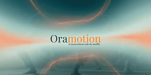 Oramotion \u2013 le mouvement na\u00eet du souffle
