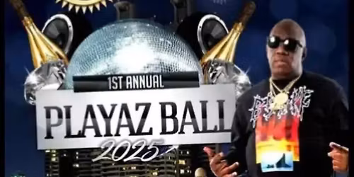 1st Annual Playaz Ball 