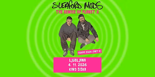 SLEAFORD MODS @ KINO \u0160I\u0160KA