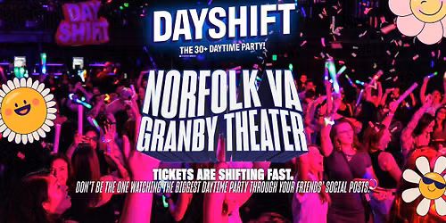 Dayshift - The 30+ Daytime Party - Norfolk