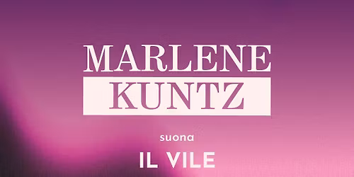 SOLD OUT! MARLENE KUNTZ \/ Hiroshima Mon Amour 