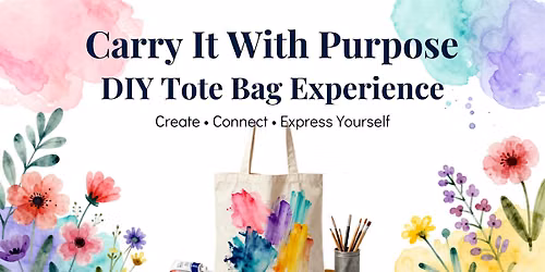 CARRY IT WITH PURPOSE: DIY Tote Bag Experience