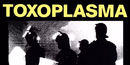 46 Jahre: TOXOPLASMA - D\u00fcsseldorf