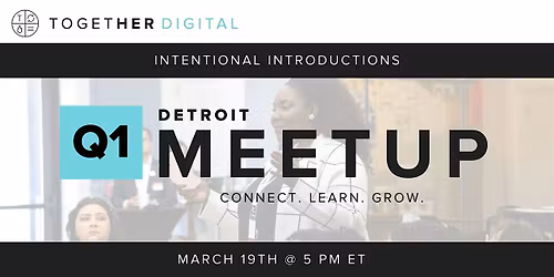 DETROIT TOGETHER DIGITAL | Intentional Introductions: Speed Networking