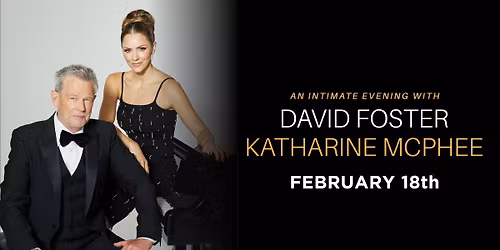 An Intimate Evening with David Foster & Katharine McPhee