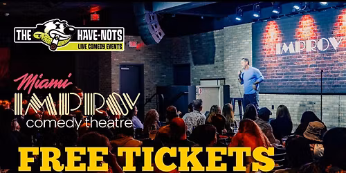 FREE TICKETS TO THE MIAMI IMPROV | Have Nots Live! (Mother's Day Edition)