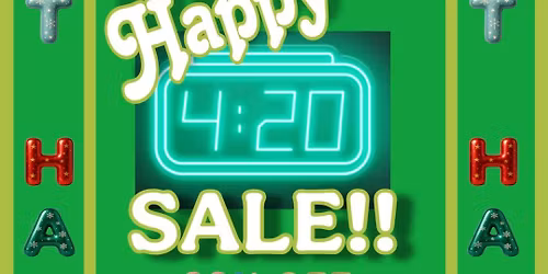 HAPPY 420 SALE! 