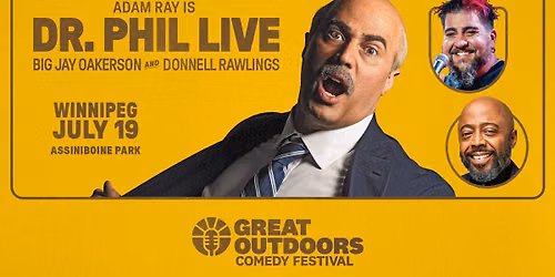 Adam Ray is Dr. Phil Live, Big Jay Oakerson & Donnell Rawlings - Winnipeg — 55 Pavilion Cres, Winnipeg, MB R3P 2N6, Canada