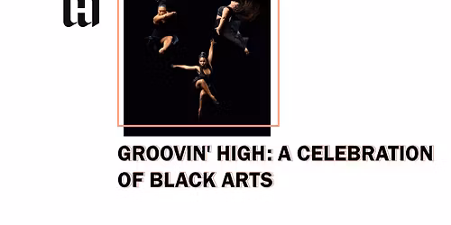 Groovin' High: A Celebration of Black Arts