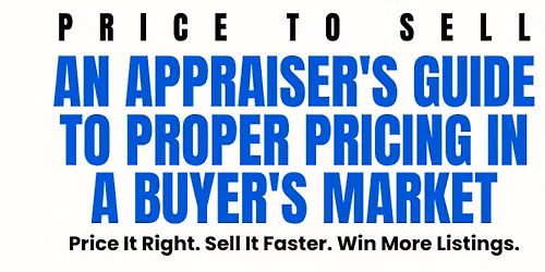 The Pricing Masterclass: Think Like an Appraiser, Sell Like a Pro