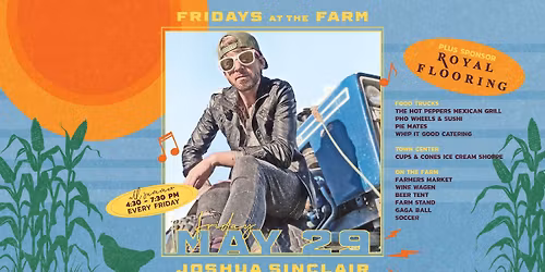 Fridays at the Farm | JOSHUA SINCLAIR
