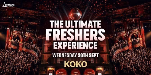 KOKO - THE ULTIMATE FRESHERS EXPERIENCE \ud83c\udf89 - THE ONLY FRESHERS EVENT AT KOKO \ud83c\udfc6 - LONDON FRESHERS WEEK 2026
