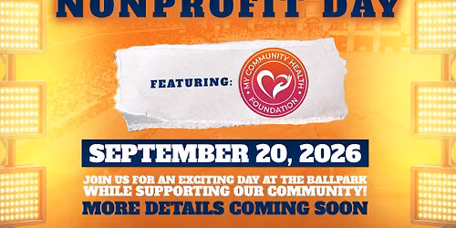Hit a Home Run for MY Community Health Foundation!