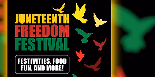 Juneteenth Freedom Festival