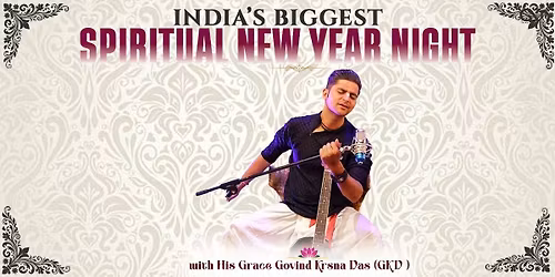 Biggest Spiritual New Year Night: Govind Krsna Das