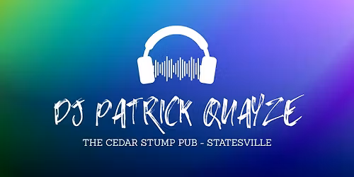 LIVE MUSIC: DJ Patrick Quayze