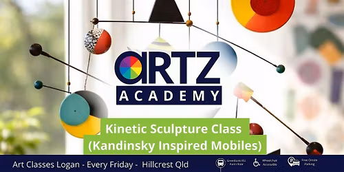 Art Class Logan - Kandinsky Mobiles (Kinetic Sculpture) 5pm 20th March